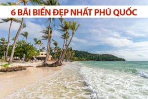 Các bãi tắm tuyệt đẹp ở Phú Quốc