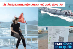 Tất tần tật kinh nghiệm du lịch Phú Quốc bằng tàu