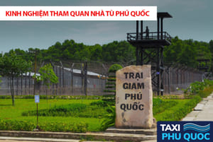 Kinh nghiệm tham quan Nhà tù Phú Quốc